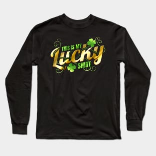 This Is My Lucky Shirt For St Patricks Day Long Sleeve T-Shirt